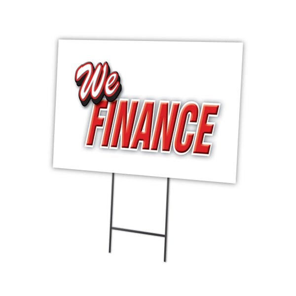 We Finance Yard Sign & Stake outdoor plastic coroplast window, C-1824 We Finance